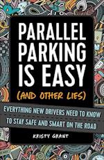 Parallel Parking Is Easy (and Other Lies)