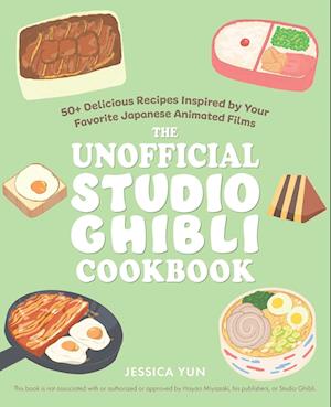 The Unofficial Studio Ghibli Cookbook