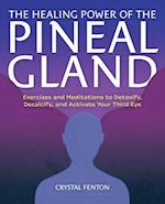 The Healing Power Of The Pineal Gland
