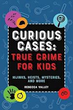 Curious Cases: True Crime For Kids