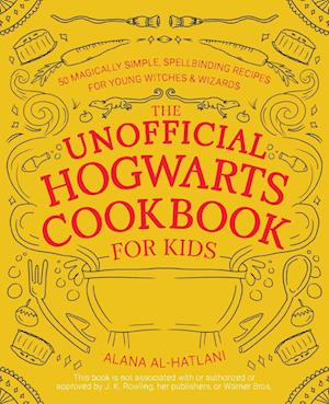 Unnofficial Hogwarts Cookbook For Kids