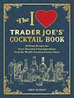 The I Love Trader Joe's(r) Cocktail Book