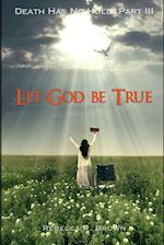Let God Be True