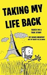 TAKING MY LIFE BACK: Based on a True Story 