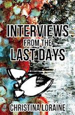 Interviews from the Last Days