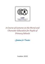 Moral and Character Education Lectures for Primary Schools: Guidance for Teachers 