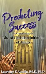 Predicting Success in Completing the Rite of Christian Initiation of Adults