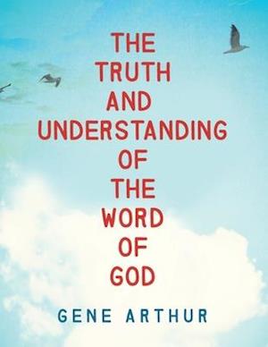 The Truth and Understanding of the Word of God