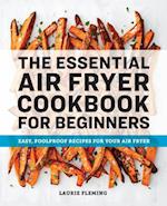 The Essential Air Fryer Cookbook for Beginners