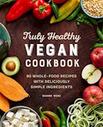 Truly Healthy Vegan Cookbook