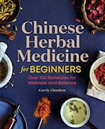 Chinese Herbal Medicine for Beginners