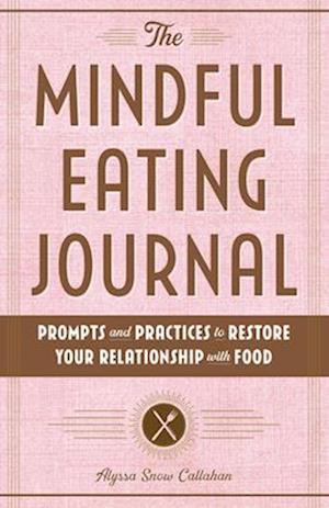 The Mindful Eating Journal