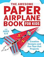 The Awesome Paper Airplane Book for Kids