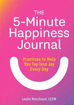 The 5-Minute Happiness Journal