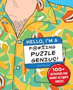 Hello, I'm a F@#%ing Puzzle Genius!
