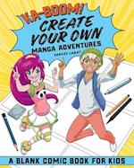 Ka-Boom! Create Your Own Manga Adventures