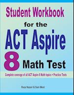 Student Workbook for the ACT Aspire 8 Math Test