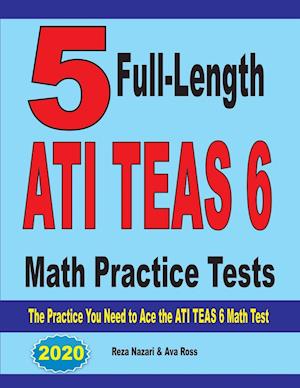 5 Full-Length ATI TEAS 6 Math Practice Tests