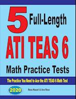 5 Full-Length ATI TEAS 6 Math Practice Tests