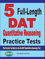 5 Full-Length DAT Quantitative Reasoning Practice Tests
