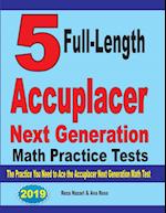 5 Full-Length Accuplacer Next Generation Math Practice Tests