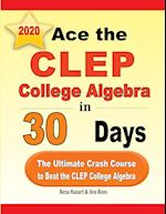 Ace the CLEP College Algebra in 30 Days