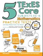 5 TExES Core Subjects EC-6 Mathematics Practice Tests