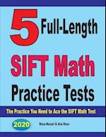5 Full-Length SIFT Math Practice Tests: The Practice You Need to Ace the SIFT Math Test 