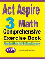 ACT Aspire 3 Math Comprehensive Exercise Book