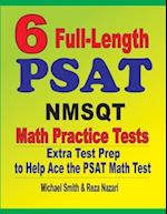 6 Full-Length PSAT / NMSQT Math Practice Tests