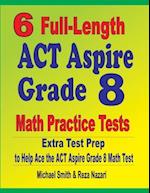6 Full-Length ACT Aspire Grade 8 Math Practice Tests