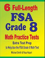 6 Full-Length FSA Grade 8 Math Practice Tests : Extra Test Prep to Help Ace the FSA Math Test 