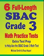 6 Full-Length SBAC Grade 3 Math Practice Tests : Extra Test Prep to Help Ace the SBAC Grade 3 Math Test 