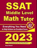 SSAT Middle Level Math Tutor: Everything You Need to Help Achieve an Excellent Score 