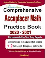 Comprehensive Accuplacer Math Practice Book 2020 - 2021