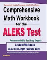 Comprehensive Math Workbook for the ALEKS Test: Student Workbook and 2 Full-Length ALEKS Math Practice Tests 