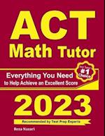 ACT Math Tutor: Everything You Need to Help Achieve an Excellent Score 
