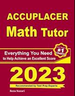 Accuplacer Math Tutor: Everything You Need to Help Achieve an Excellent Score 