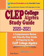 CLEP College Algebra Study Guide 2020 - 2021