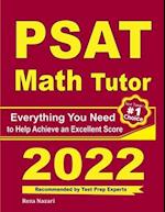 PSAT Math Tutor: Everything You Need to Help Achieve an Excellent Score 