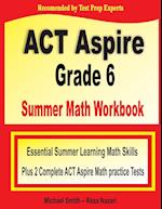 ACT Aspire Grade 6 Summer Math Workbook