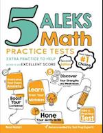 5 ALEKS Math Practice Tests: Extra Practice to Help Achieve an Excellent Score 