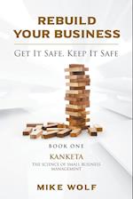 Rebuild Your Business: Book 1 Kanketa The Science of Small Business Management 