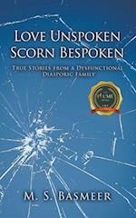 Love Unspoken Scorn Bespoken