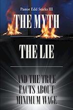 Myth the Lie and the True Facts about Minimum Wage