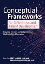Conceptual Frameworks for Giftedness and Talent Development