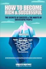 How to Become Rich and Successful. The Secret of Success and the Habits of Successful People.