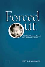 Forced Out: A Nikkei Woman's Search for a Home in America 