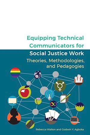 Equipping Technical Communicators for Social Justice Work