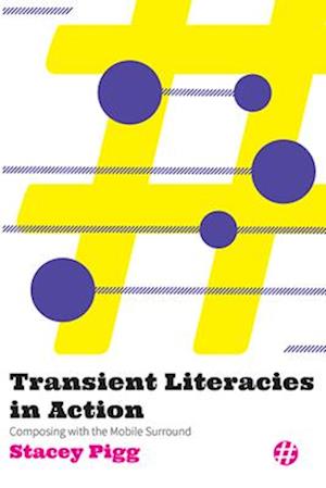 Transient Literacies in Action